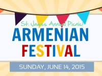 ANNUAL ARMENIAN FESTIVAL ON SUNDAY, JUNE 14TH!