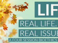 LIFE – Real Life. Real Issues. A Four Session Series